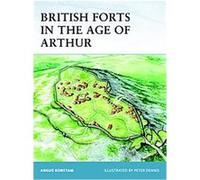British Forts in the Age of Arthur, Fortress, 80 Angus Konstam (Auteur)