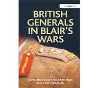British Generals In Blair'S Wars (Military Strategy And Operational Art) (Paperback) Mr Jonathan Bailey, Richard Iron (Auteur)