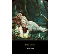 British Goblins (Illustrated): Welsh Folk-Lore, Fairy Mythology, Legends and Traditions