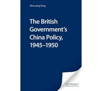 British Government's China Policy 1945-1950