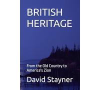 BRITISH HERITAGE: From the Old Country to America's Zion