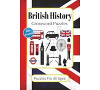 British History Crossword Puzzles: British History Crossword Puzzles with Easy to Read Print About British History | 6x9 inches, 120 pages | 50+ Puzzles ... Gift for Vacations, Holidays and Relaxation