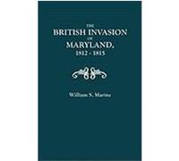 British Invasion of Maryland 1812-1815 Louis Henry Dielman, William M. Marine (Auteur)