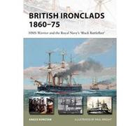 British Ironclads 1860e75: HMS Warrior and the Royal Navy's 'Black Battlefleet' (New Vanguard) - [Version Originale] Inconnu (Auteur)