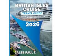 BRITISH ISLES CRUISE TRAVEL GUIDE 2026: Where History, Coastlines, and Everyday Life Meet the Sea.