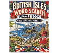 British Isles Word Search Puzzle Book: 100 Large Print Puzzles Exploring England Scotland Wales Ireland and the Islands