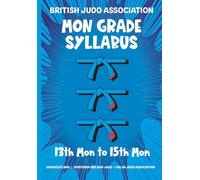 British Judo Mon Grade Syllabus by Koka Kids 13th Mon to 15th Mon: Grade requirements to progress from 13th Mon to 15th Mon: BLUE BELT