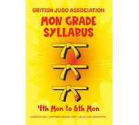 British Judo Mon Grade Syllabus by Koka Kids 4th Mon to 6th Mon: Grade requirements to progress from 4th Mon to 6th Mon