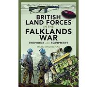 British Land Forces in the Falklands War: Uniforms and Equipment
