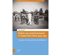 British Law And Governance In Treaty Port China 1842-1927
