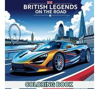 British Legends on the Road: Sports Cars & SUVs Coloring Book: Modern High-Performance Machines and Luxury Rides to Color