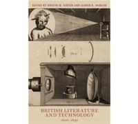 British Literature and Technology 16001830 British Literature and Technology 16001830 (Auteur)