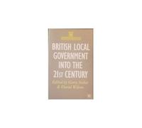 British Local Government Into The 21st Century