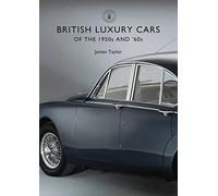 British Luxury Cars of the 1950s and ’60s