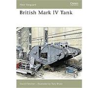 British Mark IV Tank, New Vanguard Series David Fletcher (Auteur)