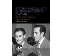 British Masculinity In Transatlantic Cinema