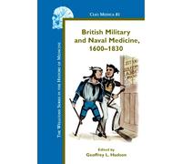 British Military And Naval Medicine, 1600-1830