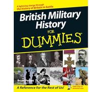 Histoire militaire britannique pour les nuls – For Dummies