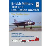 British Military Test and Evaluation Aircraft: The Golden Years 1945-1975