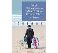 British Multiculturalism And The Politics Of Representation