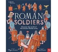 Tegen Senior Editor Evans – British Museum : Soldats romains – Découvrez l'armée romaine