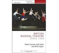British Musical Theatre Since 1950 (Critical Companions) - [Version Originale] Inconnu (Auteur)