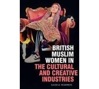 British Muslim Women In The Cultural And Creative Industries