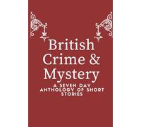 British Mystery: A Seven Day Anthology of Short Stories