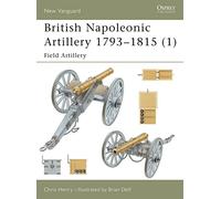 British Napoleonic Artillery 1793-1815: Field Artillery