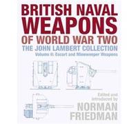British Naval Weapons of World War Two British Naval Weapons of World War Two (Auteur)