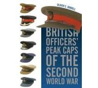 British Officers' Peak Caps Of The Second World War