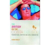 British on the Costa Del Sol Karen O'Reilly (Auteur)