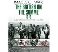 British on the Somme 1916 by Gibbs & Sir Philip Sir Philip Gibbs, (Auteur)