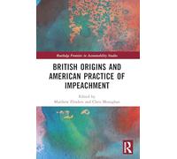 British Origins and American Practice of Impeachment