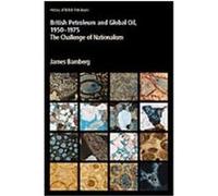 British Petroleum and Global Oil 1950-1975, History of British Petroleum J.H. Bamberg (Auteur)