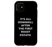 British Phrase All Downhill After The First Roast Potato Coque pour iPhone 11