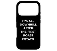 British Phrase All Downhill After The First Roast Potato Coque pour iPhone 17 Pro
