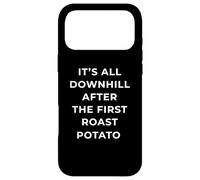 British Phrase All Downhill After The First Roast Potato Coque pour iPhone 17 Pro Max