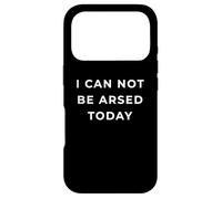 British Phrase I Can Not Be Arsed Today Coque pour iPhone 17 Pro