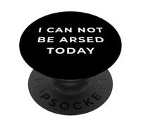 British Phrase I Can Not Be Arsed Today PopSockets PopGrip Adhésif