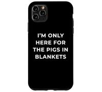 British Phrase I'm Only Here for The Pigs in Blankets Coque pour iPhone 11 Pro Max