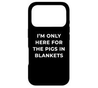 British Phrase I'm Only Here for The Pigs in Blankets Coque pour iPhone 17 Pro