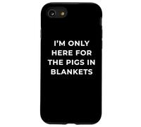 British Phrase I'm Only Here for The Pigs in Blankets Coque pour iPhone SE (2020) / 7/8