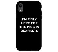 British Phrase I'm Only Here for The Pigs in Blankets Coque pour iPhone XR