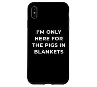 British Phrase I'm Only Here for The Pigs in Blankets Coque pour iPhone XS Max