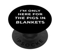 British Phrase I'm Only Here for The Pigs in Blankets PopSockets PopGrip Adhésif
