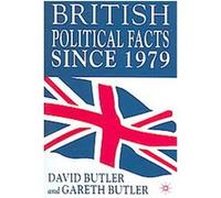 British Political Facts Since 1979 David Butler, Gareth Butler (Auteur)