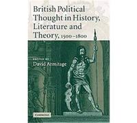 British Political Thought in History, Literature and Theory, 1500-1800