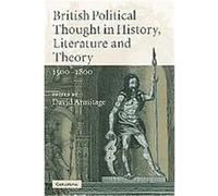 British Political Thought in History, Literature And Theory, 1500-1800 David Armitage (Auteur)