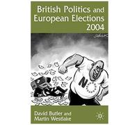 British Politics And European Elections 2004 David Butler, Martin Westlake (Auteur)